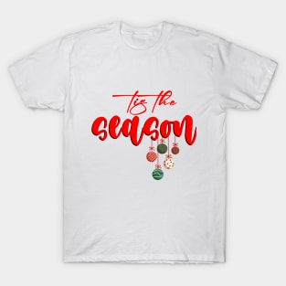 Tis the season T-Shirt